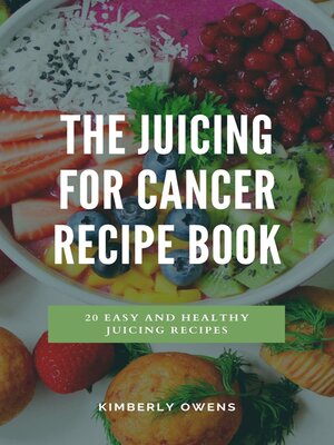 cover image of The Juicing for Cancer Recipe Book
